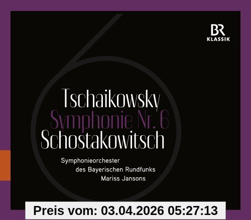 Symphonieorchester des Bayerischen Rundfunks Symphonie Nr. 6 (Schostakowitsch / Tschaikowksy)
