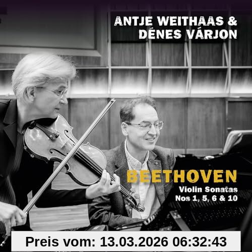 Weithaas, Antje & Denes Varjon Beethoven, Violin Sonatas Nos 1, 5, 6 & 10