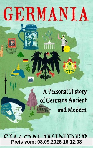 Germania: A Personal History of Germans Ancient and Modern