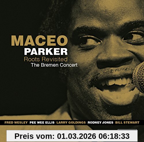 Maceo Parker Roots Revisited-the Bremen Concert