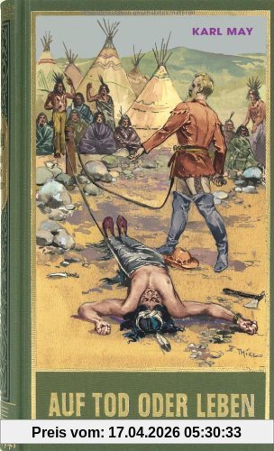 Auf Tod oder Leben: Das Buch der Zweikämpfe mit so manchem Tipp: Das Buch der Kämpfe mit so manchem Tipp von Karl May