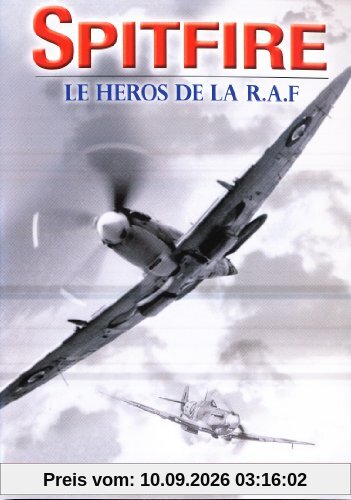 Légendes du ciel - Spitfire : le héros de la R.A.F.