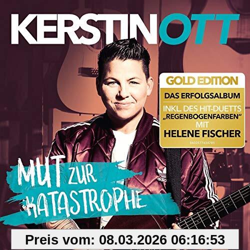 Kerstin Ott Mut Zur Katastrophe (Gold Edition Inkl. Regenbogenfarben - Duett Mit Helene Fischer)