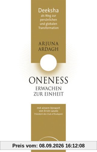 ONENESS - Erwachen zur Einheit: Deeksha als Weg zur persönlichen und globalen Transformation