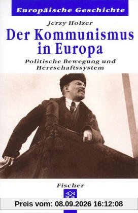Der Kommunismus in Europa: Politische Bewegung und Herrschaftssystem