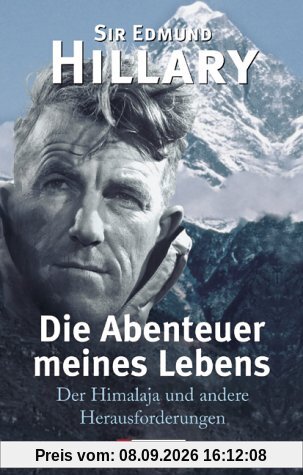 Die Abenteuer meines Lebens: Der Himalaja und andere Herausforderungen
