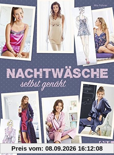 Nachtwäsche nähen: Pyjamas, Babydolls, Negligés