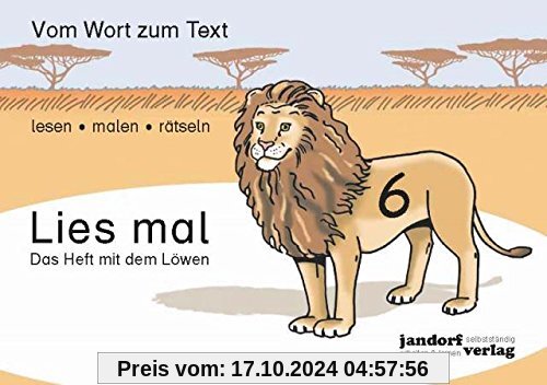 Lies mal 6 - Das Heft mit dem Löwen: Vom Wort zum Text - Anfangslesen