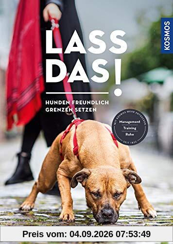 Lass das!: Hunden freundlich Grenzen setzen