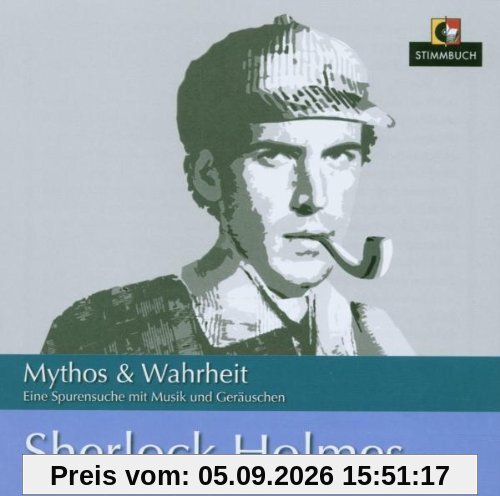 Mythos & Wahrheit: Sherlock Holmes. Eine Spurensuche mit Musik und Geräuschen