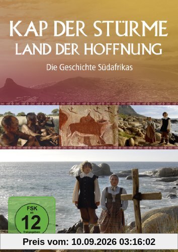 Kap der Stürme - Land der Hoffnung: Die Geschichte Südafrikas