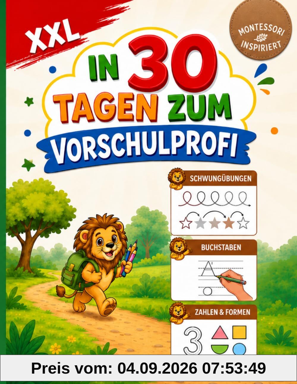 In 30 Tagen zum Vorschulprofi: XXL Vorschulbuch, Montessori-inspiriert - Buchstaben, Zahlen, Schwungübungen, Suchbilder und kreative Übungen für einen spielerischen Schulstart