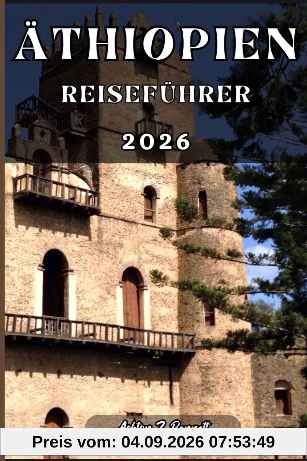 ÄTHIOPIEN REISEFÜHRER: Ihr Reiseführer für einen unvergesslichen Aufenthalt an diesem Reiseziel.
