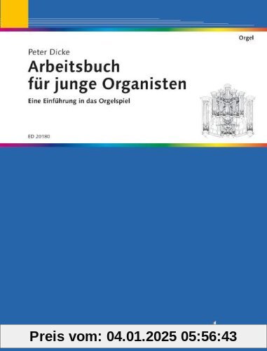 Arbeitsbuch für junge Organisten: Eine Einführung in das Orgelspiel. Orgel. Schülerheft.