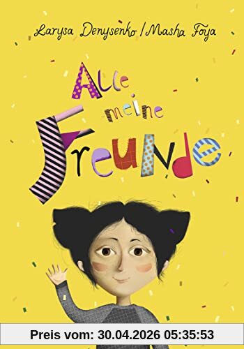 Alle meine Freunde: Bilderbuch ab 6 Jahre