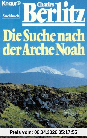 Die Suche nach der Arche Noah. ( Sachbuch).