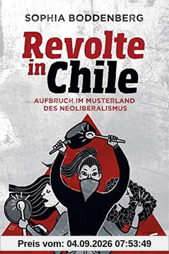 Revolte in Chile: Ein Wendepunkt im Musterland des Neoliberalismus – ein Lichtblick für den ganzen Kontinent: Aufbruch im Musterland des Neoliberalismus