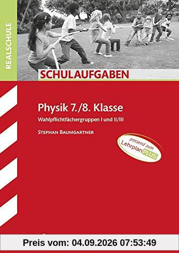 STARK Schulaufgaben Realschule - Physik 7./8. Klasse