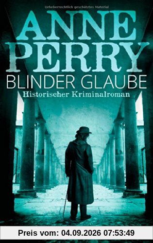 Blinder Glaube: Historischer Kriminalroman