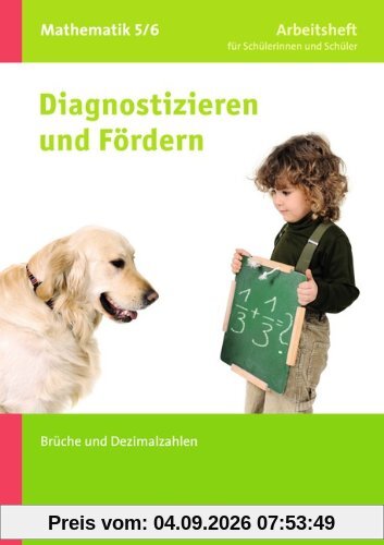 Diagnostizieren und Fördern - Arbeitshefte - Mathematik: 5./6. Schuljahr - Brüche und Dezimalzahlen: Arbeitsheft mit eingelegten Lösungen