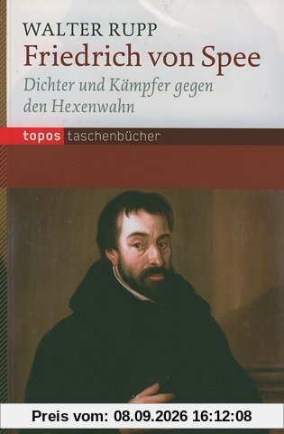 Friedrich von Spee: Dichter und Kämpfer gegen den Hexenwahn