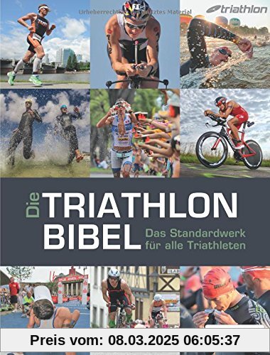 Die Triathlonbibel: Das Standardwerk für alle Triathleten