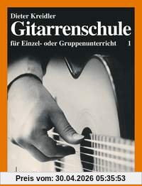 Gitarrenschule: für Einzel- oder Gruppenunterricht. Band 1. Gitarre.