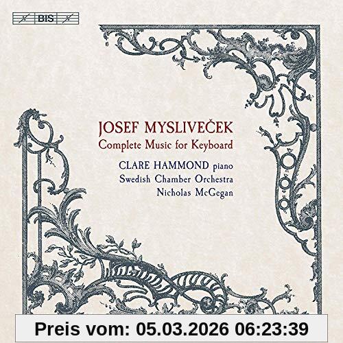 Myslivecek, Complete Keyboard [Clare Hammond; Swedish Chamber Orchestra; Nicholas McGegan] [Bis, BIS2393]