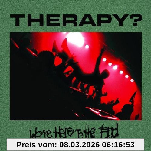 Therapy? We'e Here To The End