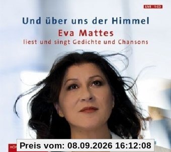 Und über uns der Himmel: Lyrik und Chanson