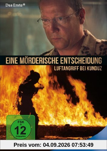 Eine mörderische Entscheidung - Luftangriff bei Kunduz