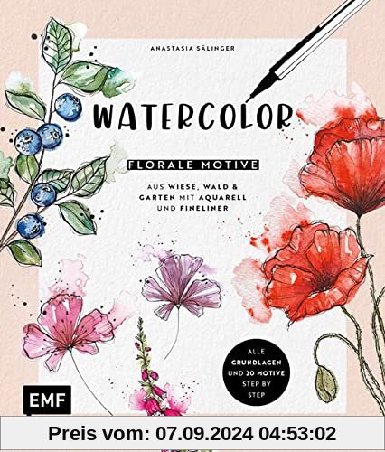 Watercolor – Florale Motive aus Wiese, Wald & Garten mit Aquarell und Fineliner: Alle Grundlagen und 20 Motive Step by S