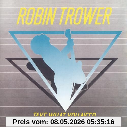 Robin Trower Take What You Need