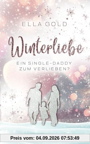 Winterliebe - Ein Single-Daddy zum Verlieben?