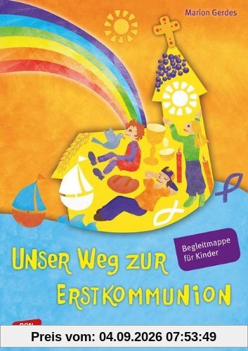 Unser Weg zur Erstkommunion. Begleitmappe. - Begleitmappe für Kinder