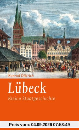 Lübeck: Kleine Stadtgeschichte