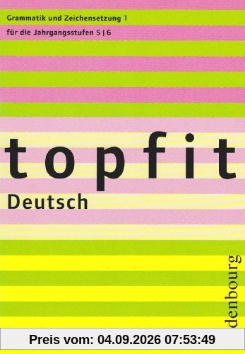 topfit Deutsch. Grammatik und Zeichensetzung 1: 5./6. Schuljahr