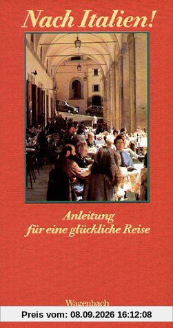 Nach Italien!: Anleitung für eine glückliche Reise