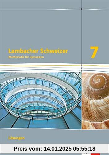 Lambacher Schweizer Mathematik 7. Ausgabe Bayern: Lösungen Klasse 7 (Lambacher Schweizer. Ausgabe für Bayern ab 2017)