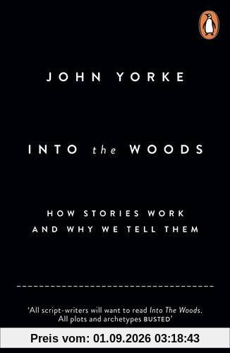 Into The Woods: How Stories Work and Why We Tell Them