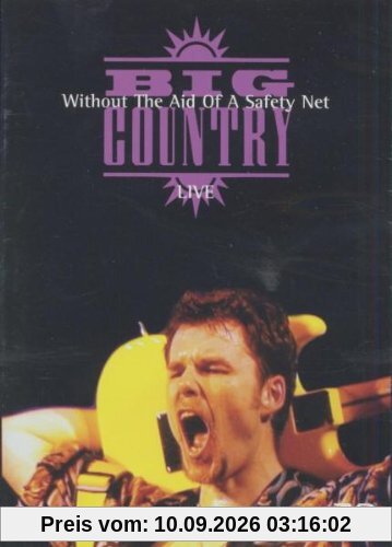 Big Country - Live - Without the Aid of a Safety Net