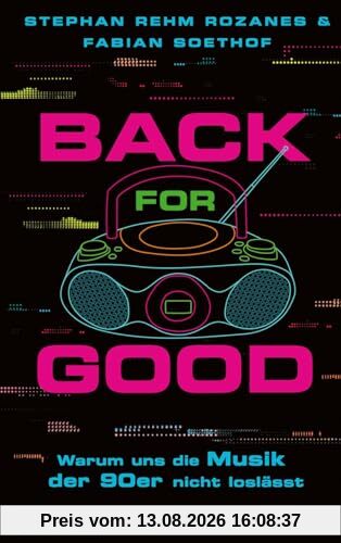 Back for Good: Warum uns die Musik der 90er nicht loslässt | Mit zahlreichen Interviews und Playlists zum Mithören