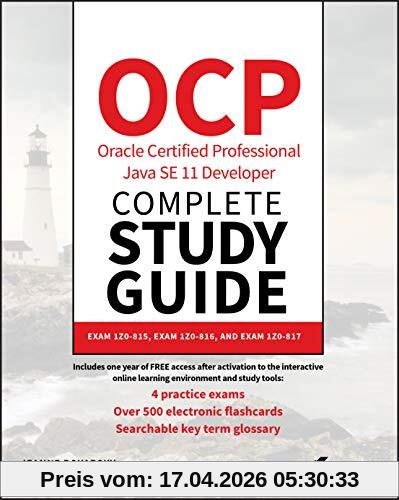 OCP Oracle Certified Professional Java SE 11 Developer Complete Study Guide: Exam 1Z0-815, Exam 1Z0-816, and Exam 1Z0-817