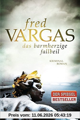Das barmherzige Fallbeil: Kriminalroman
