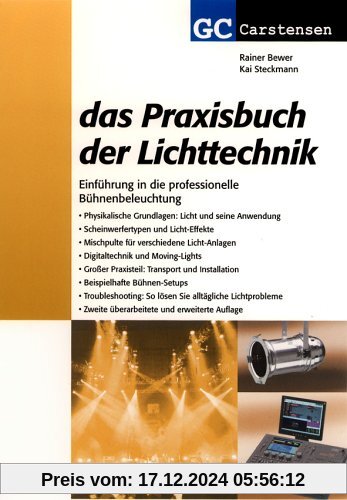 Das Praxisbuch der Lichttechnik: Einführung in die professionelle Bühnenbeleuchtung