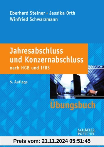 Jahresabschluss und Konzernabschluss nach HGB und IFRS. Übungsbuch