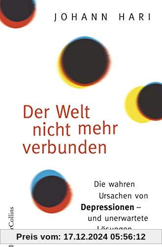 Der Welt nicht mehr verbunden: Die wahren Ursachen von Depressionen - und unerwartete Lösungen