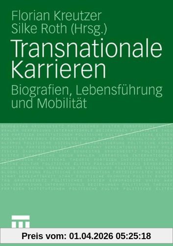 Transnationale Karrieren: Biografien, Lebensführung und Mobilität