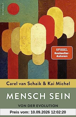 Mensch sein: Von der Evolution für die Zukunft lernen | Das neue Buch der Spiegel-Bestsellerautoren