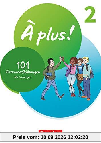 À plus ! Neubearbeitung - 1. und 2. Fremdsprache - Band 2: 101 Grammatikübungen - Mit Lösungen online